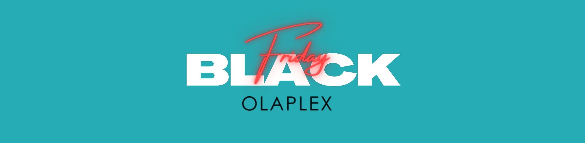 OLAPLEX - BLACK FRIDAY